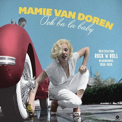 MAMIE VAN DOREN / OOH BA LA BABY: HER EXCITING ROCK N ROLL RECORDINGS 1956-1959