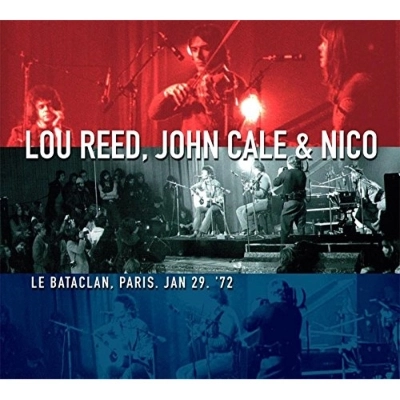 LOU REED, JOHN CALE & NICO / ルー・リード、ジョン・ケイル&ニコ / LE BATACLAN, PARIS, JAN 29, '72
