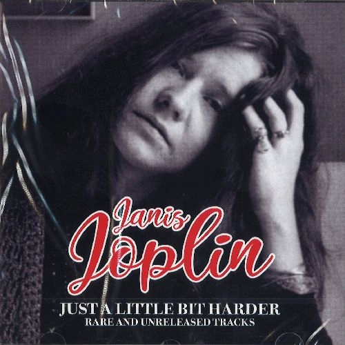 JANIS JOPLIN / ジャニス・ジョプリン / JUST A LITTLE BIT HARDER:RARE AND UNRELEASED TRACKS