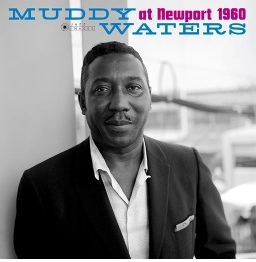 MUDDY WATERS / マディ・ウォーターズ / AT NEWPORT 1960