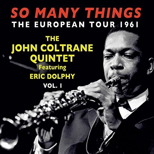 JOHN COLTRANE / ジョン・コルトレーン / ソー・メニー・シングス~ザ・ヨーロピアン・ツアー1961 Vol.1(2CD)