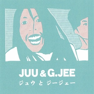 Young-G(stillichimiya/おみゆきCHANNEL) / JUU & G.JEE MIXED BY YOUNG-G FROM STILLICHIMIYA
