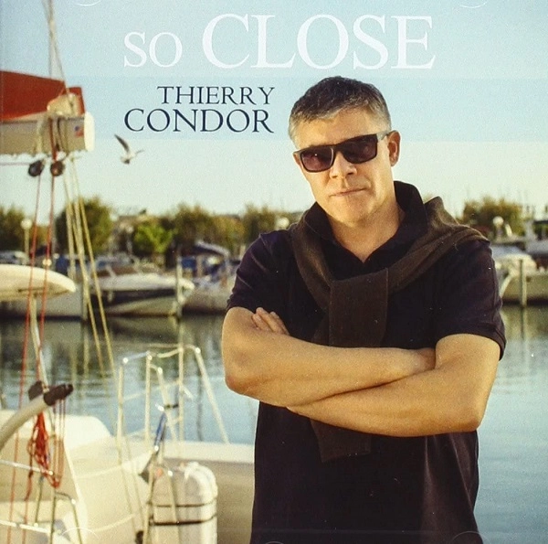 THIERRY CONDOR / ティエリー・コンドール / SO CLOSE