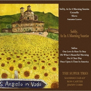 SUPER TRIO(MASSIMO FARAO & RON CARTER & JIMMY COBB) / スーパー・トリオ(マッシモ・ファラオ&ロン・カーター&ジミー・コブ) / 朝日のようにさわやかに / SOFTLY. AS IN A MORNING SUNRISE