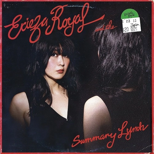ERIEZA ROYAL & THE SUMMARY LYNCH / イライザ・ロイヤル&ザ・総括リンチ / Erieza Royal and the Summary Lynch