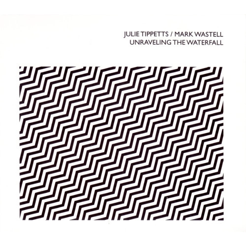 JULIE TIPPETTS / ジュリー・ティぺッツ / Unraveling The Waterfall