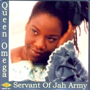 QUEEN OMEGA / クイーン・オメガ / SERVANT OF JAH ARMY