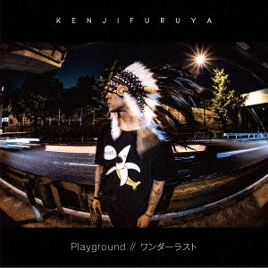 KENJI FURUYA / 降谷建志 / Playground/ワンダーラスト