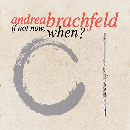 ANDREA BRACHFELD / アンドレア・ブラシュフェルド / "If Not Now, When?"