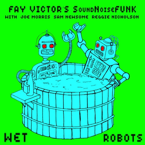 FAY VICTOR / WET ROBOTS