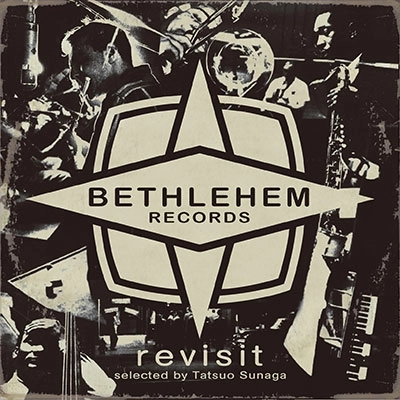 TATSUO SUNAGA / 須永辰緒 / 須永辰緒 PRESENTS REVISIT -BETHLEHEM- / SUNAGA TATSUO PRESENTS REVISIT -BETHLEHEM-
