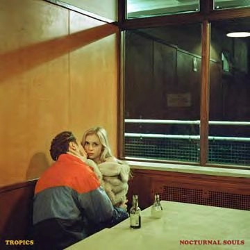 TROPICS / トロピクス / NOCTURNAL SOULS