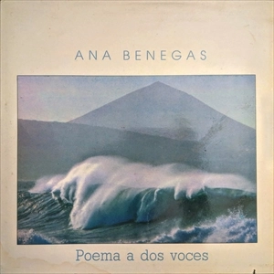 ANA BENEGAS / POEMA A DOS VOCES