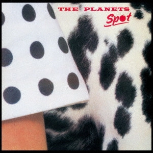 THE PLANETS / ザ・プラネッツ / スポット / SPOT