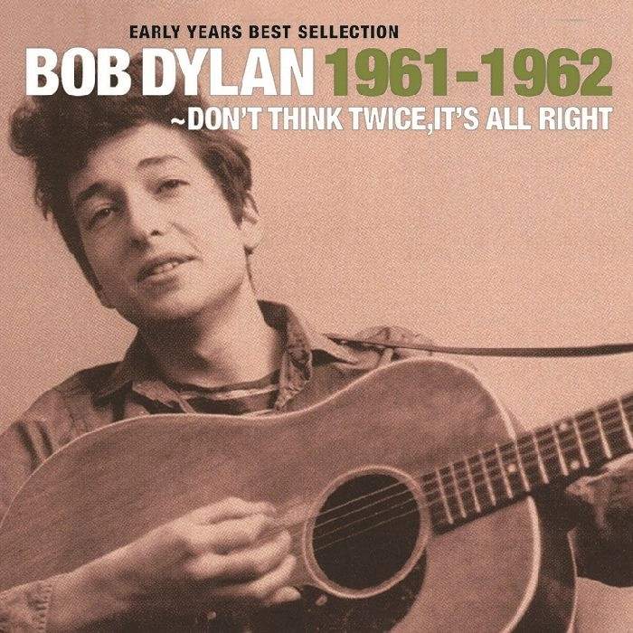 BOB DYLAN / ボブ・ディラン / アーリー・イヤーズ・ベスト・セレクション~くよくよするなよ