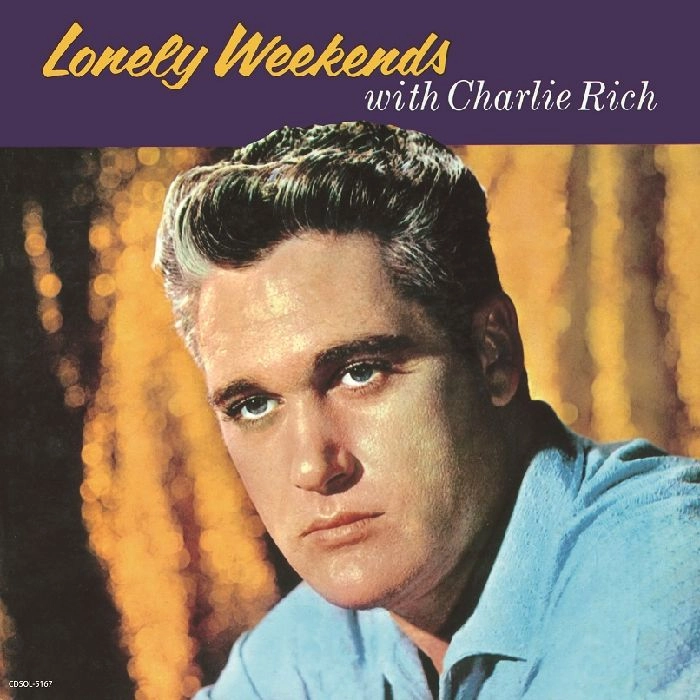 CHARLIE RICH / チャーリー・リッチ / ロンリー・ウィークエンズ・ウィズ・チャーリー・リッチ