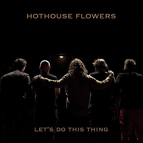 HOTHOUSE FLOWERS / ホットハウス・フラワーズ / レッツ・ドゥ・ディス・シング / LET'S DO THIS THING