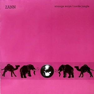 ZANN / STRANGE WAYS / INSIDE JUNGLE