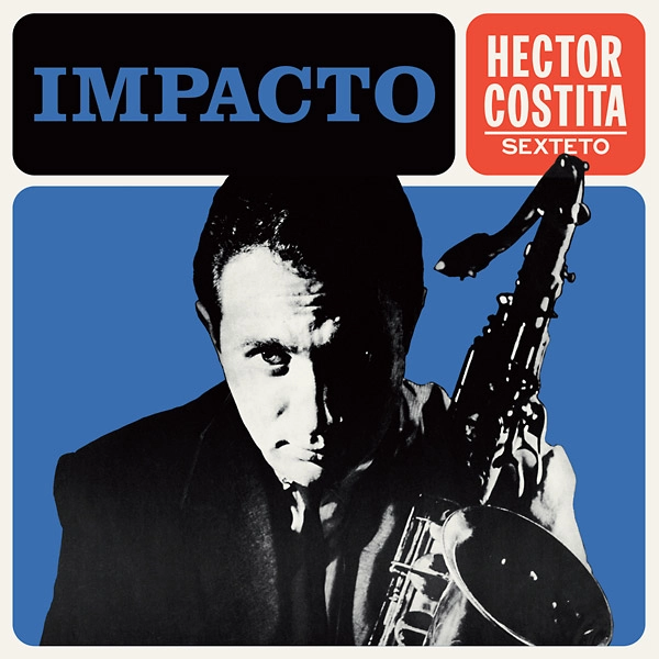 HECTOR COSTITA / エクトル・コスティータ / IMPACTO