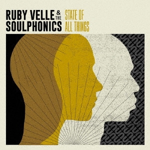 RUBY VELLE & THE SOULPHONICS / ルビー・ヴェラ & ザ・ソウルフォニックス / ステイト・オブ・オール・シングス / STATE OF ALL THINGS