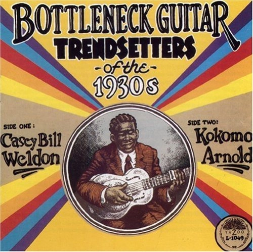 CASEY BILL WELDON & KOKOMO ARNOLD / BOTTLENECK GUITAR TRENDSETTERS OF THE 1930S