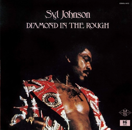 SYL JOHNSON / シル・ジョンソン / ダイアモンド・イン・ザ・ラフ