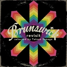 TATSUO SUNAGA / 須永辰緒 / 須永辰緒 PRESENTS -REVISIT BRUNSWICK- / REVIST-BRUNSWICK