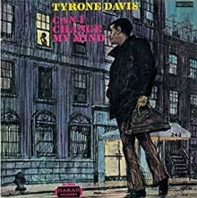 TYRONE DAVIS / タイロン・デイヴィス / キャン･アイ･チェンジ･マイ･マインド / CAN I CHANGE MY MIND