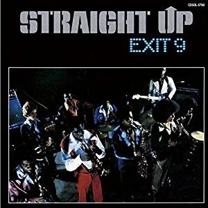 EXIT 9 / イグジット・ナイン / ストレイト･アップ / STRAIGHT UP