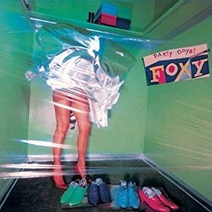 FOXY / フォクシー / パーティー･ボーイズ ! / PARTY BOYS