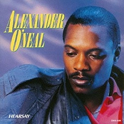 ALEXANDER O'NEAL / アレキサンダー・オニール / ヒアセイ+5 / HEARSAY