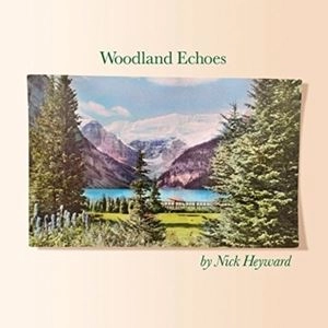 NICK HEYWARD / ニック・ヘイワード / WOODLAND ECHOES