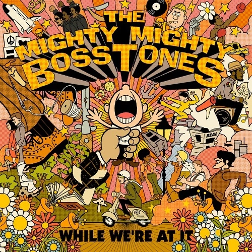 MIGHTY MIGHTY BOSSTONES / マイティ・マイティ・ボストーンズ / WHILE WE’RE AT IT (輸入盤CD)