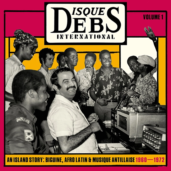 V.A. (DISQUES DEBS INTERNATIONAL) / オムニバス / DISQUES DEBS INTERNATIONAL VOL.1 AN ISLAND STORY : BIGUINE, AFRO LATIN & MUSIQUE ANTILLAISE 1960-1972
