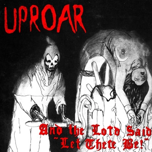 UPROAR / アップロアー / AND THE LORD SAID LET THERE BE! (LP)
