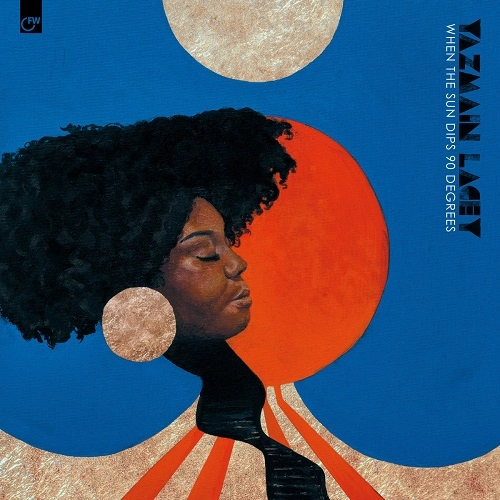 YAZMIN LACEY / WHEN THE SUN DIPS 90 DEGREES
