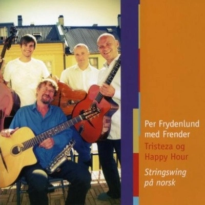 PER FRYDENLUND / TRISTEZA AND HAPPY HOUR