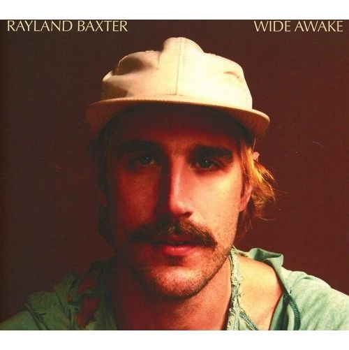 RAYLAND BAXTER / レイランド・バクスター / WIDE AWAKE