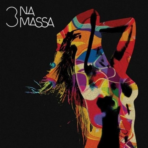 3 NA MASSA / トレス・ナ・マッサ / NA CONFRARIA DAS SEDUTORAS