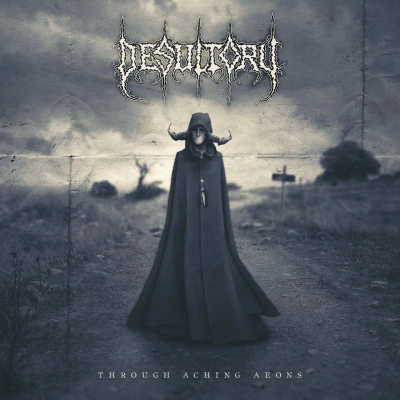 DESULTORY / ディサルトリー / THROUGH ACHING AEONS