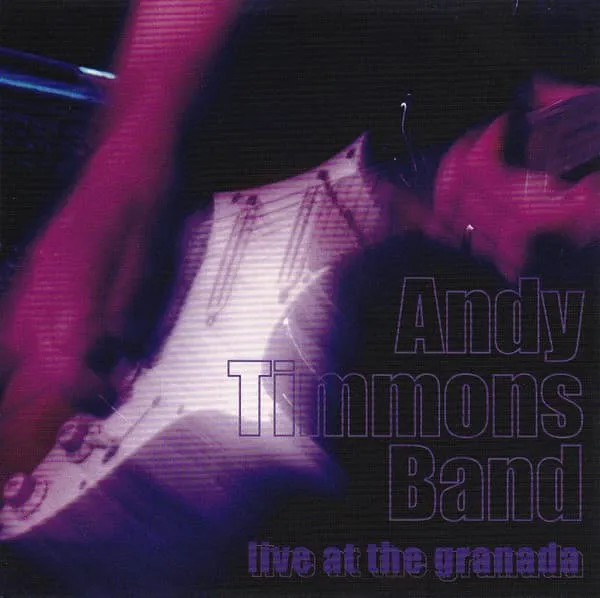 ANDY TIMMONS BAND / アンディ・ティモンズ・バンド / LIVE AT THE GRANADA