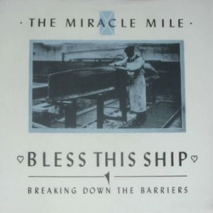 MIRACLE MILE / ミラクルマイル / BLESS THIS SHIP / BREAKING DOWN THE BARRIERS