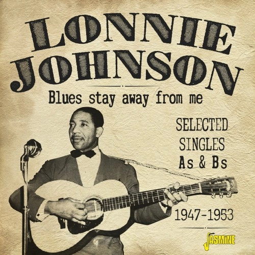 LONNIE JOHNSON / ロニー・ジョンソン / BLUE STAY AWAY FOR ME SELECTED SINGLES AS & BS 1947-1953