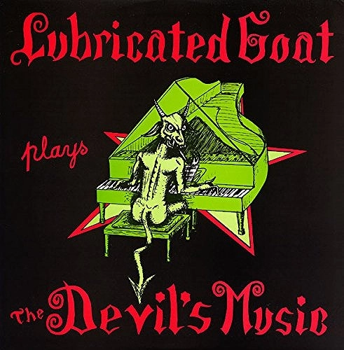 LUBRICATED GOAT / PLAYS THE DEVILS MUSIC (LP)