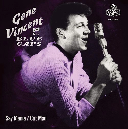 GENE VINCENT & HIS BLUE CAPS / SAY MAMA/CAT MAN