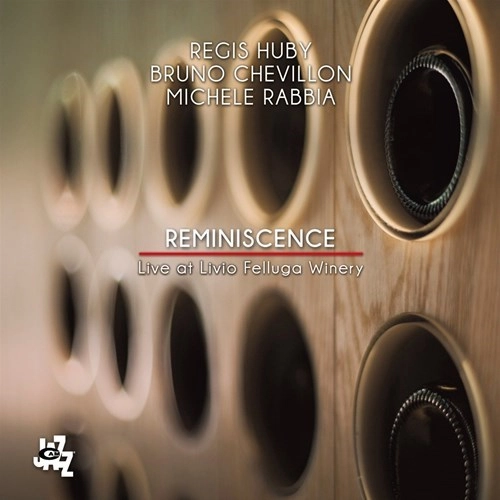 REGIS HUBY / レギス・ハビー / REMINISCENCE - LIVE AT LIVIO FELLUGA WINERY