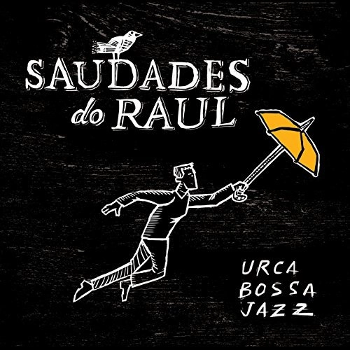 URCA BOSSA JAZZ / ウルカ・ボッサ・ジャズ / SAUDADES DO RAUL