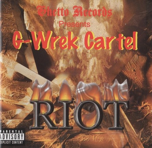 G-WREK CARTEL / RIOT