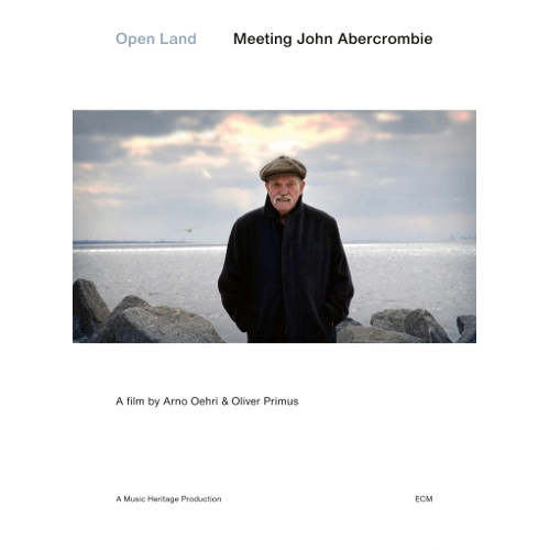 JOHN ABERCROMBIE / ジョン・アバークロンビー / Open Land ? Meeting John Abercrombie (DVD/NTSC)