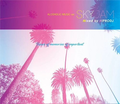 HIPRODJ / ハイプロDJ / ALCOHOLIC MUSIC ver SKY JAM
